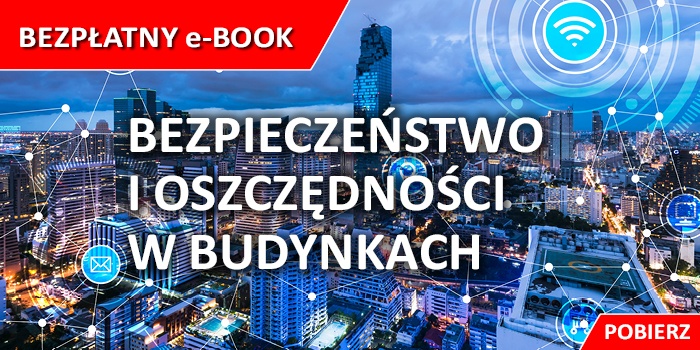 Bezpieczeństwo i oszczędności w budynkach [bezpłatny e-book]